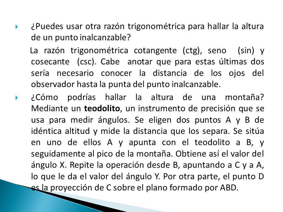 ¿Puedes usar otra razón trigonométrica para hallar la altura de un punto inalcanzable