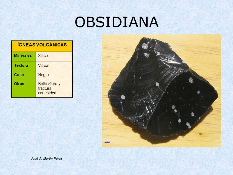 OBSIDIANA ÍGNEAS VOLCÁNICAS Minerales Sílice Textura Vítrea Color