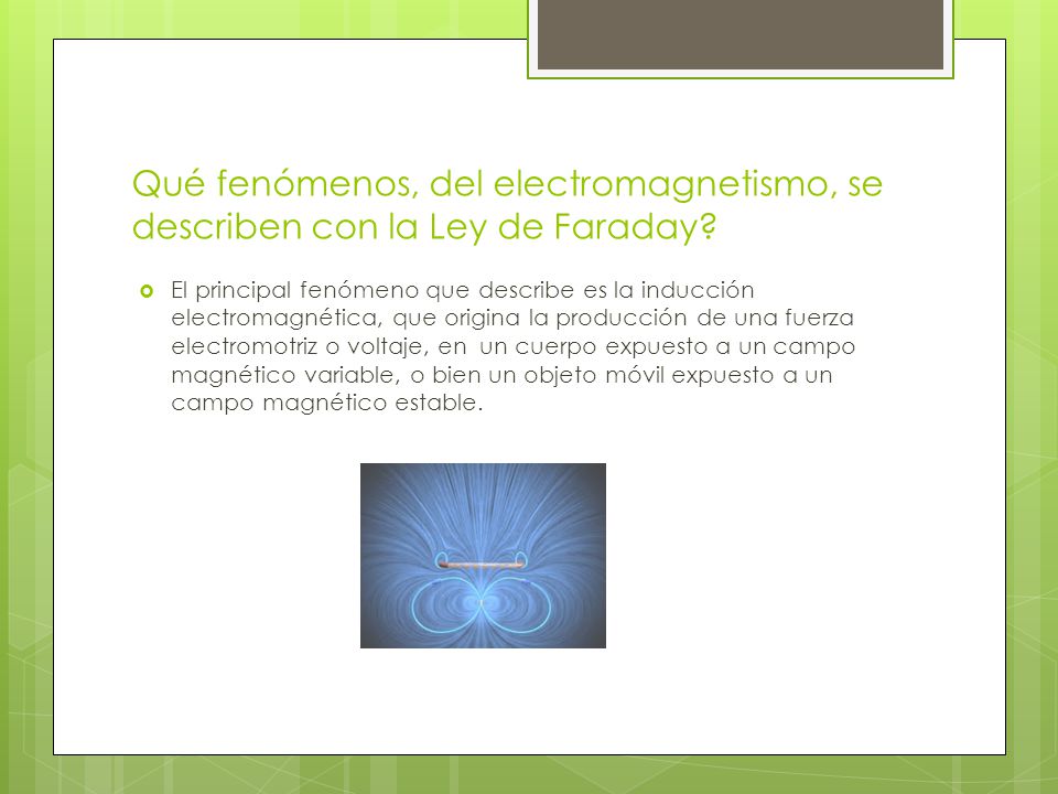 Qué fenómenos, del electromagnetismo, se describen con la Ley de Faraday