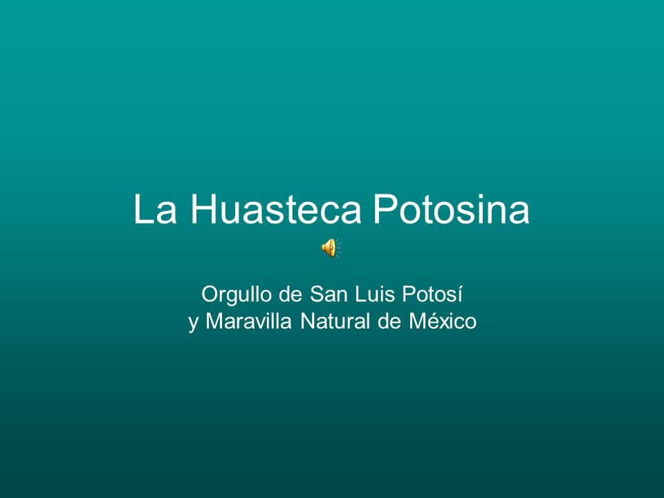 Orgullo de San Luis Potosí y Maravilla Natural de México