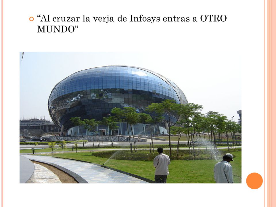 Al cruzar la verja de Infosys entras a OTRO MUNDO