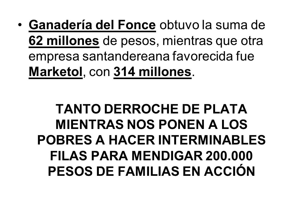 Ganadería del Fonce obtuvo la suma de 62 millones de pesos, mientras que otra empresa santandereana favorecida fue Marketol, con 314 millones.