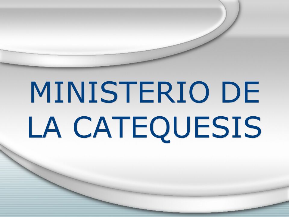 MINISTERIO DE LA CATEQUESIS