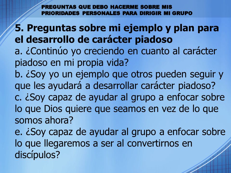 5. Preguntas sobre mi ejemplo y plan para el desarrollo de carácter piadoso