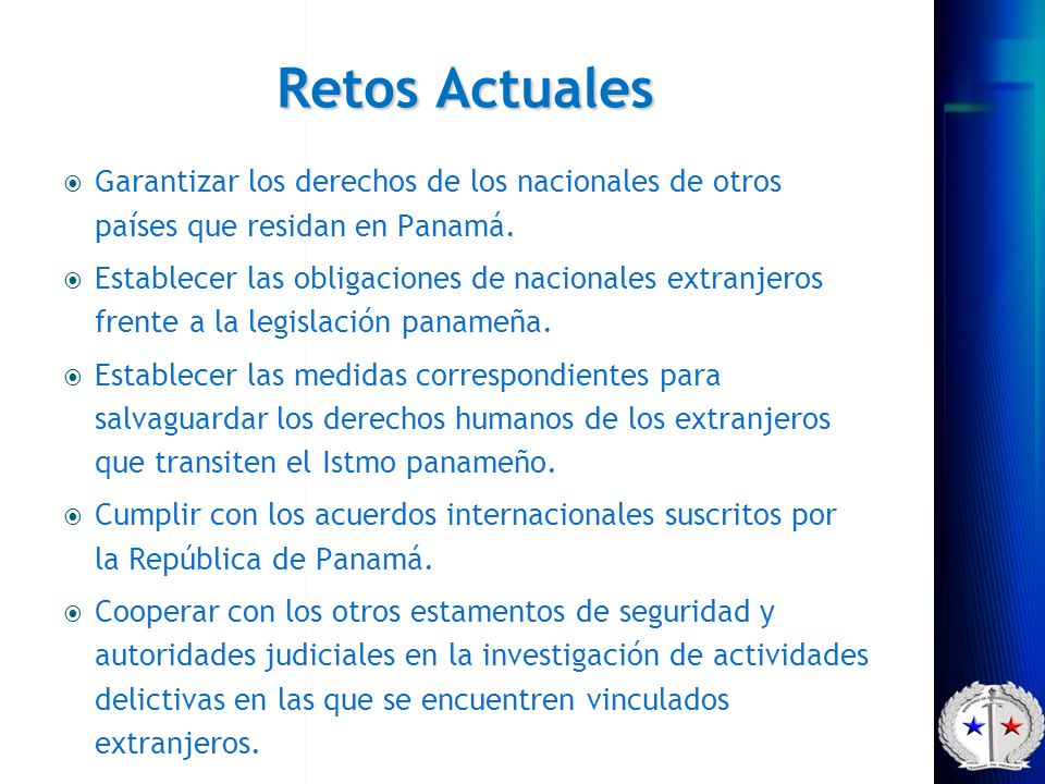 Retos Actuales Garantizar los derechos de los nacionales de otros países que residan en Panamá.