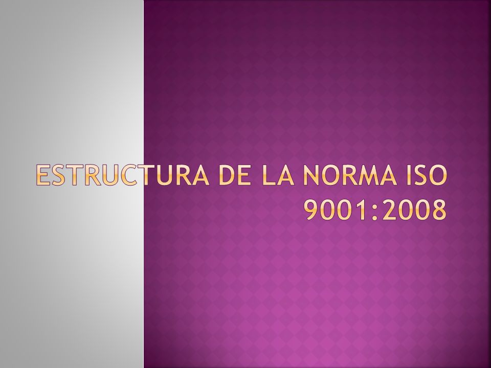 ESTRUCTURA DE LA NORMA ISO 9001:2008