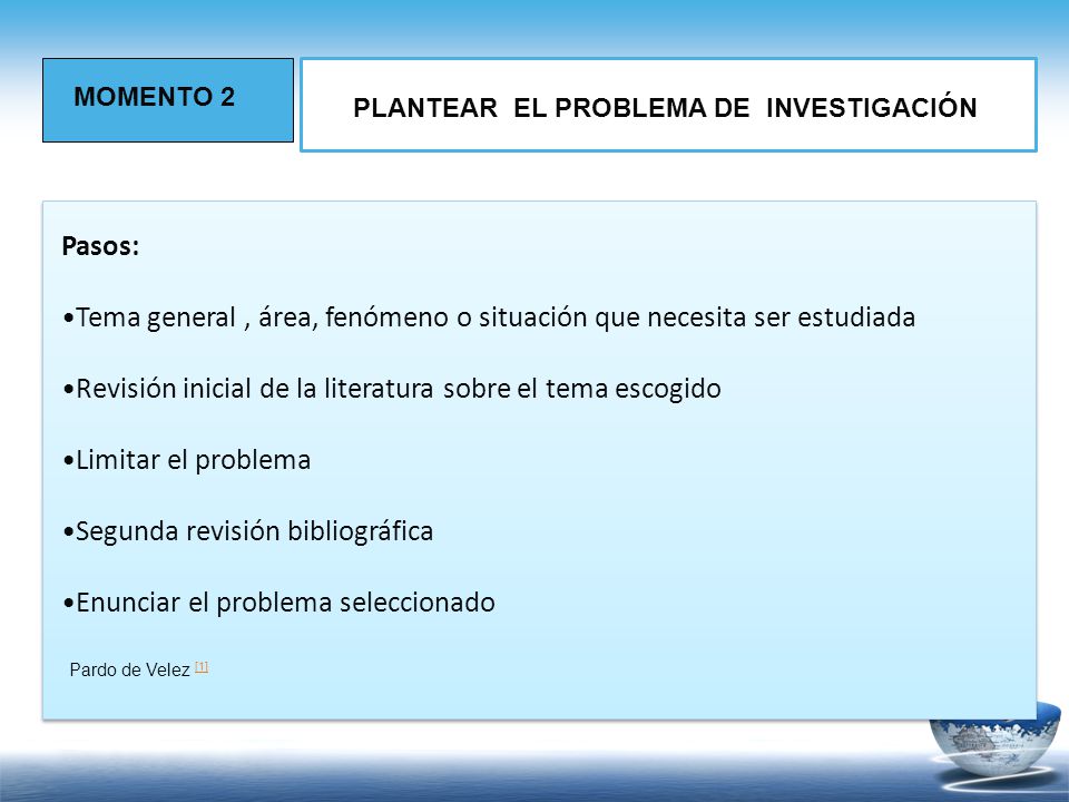 Tema general , área, fenómeno o situación que necesita ser estudiada