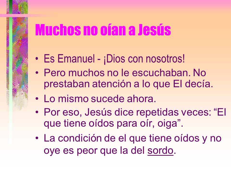 Muchos no oían a Jesús Es Emanuel - ¡Dios con nosotros!