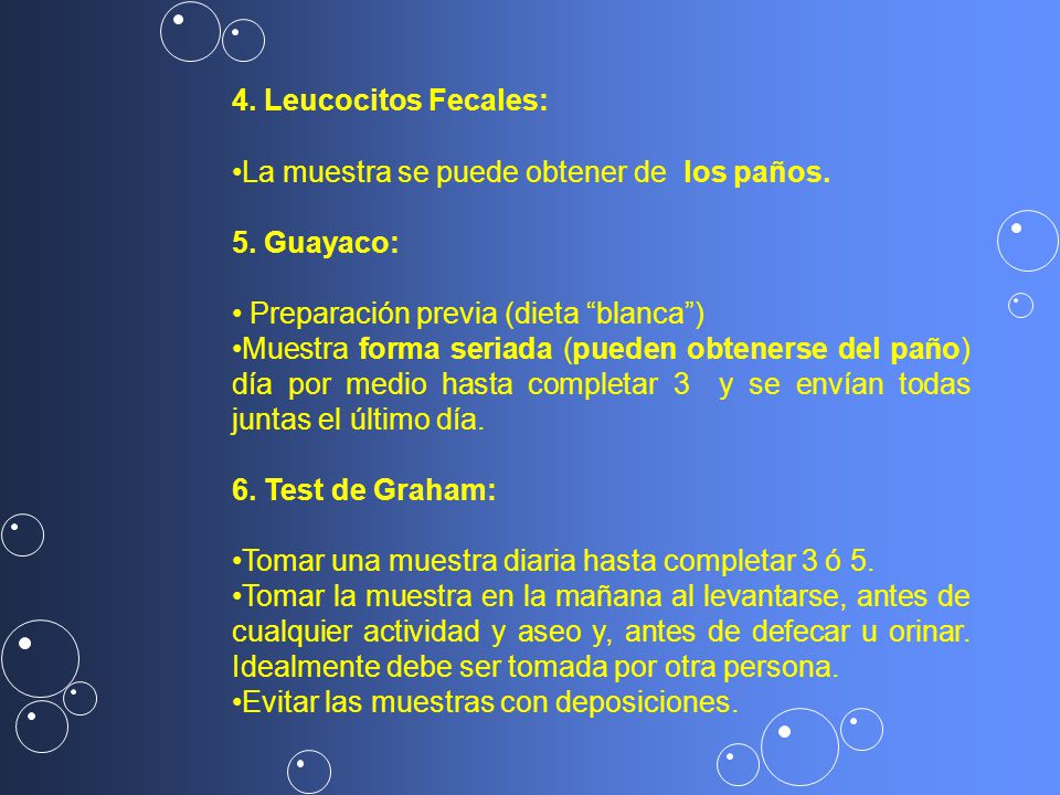 4. Leucocitos Fecales: La muestra se puede obtener de los paños.