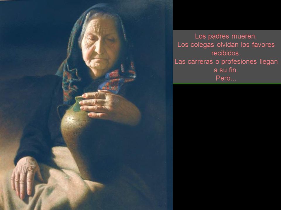Los padres mueren. Los colegas olvidan los favores recibidos
