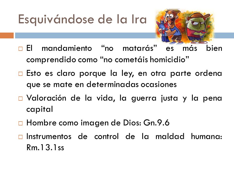 Esquivándose de la Ira El mandamiento no matarás es más bien comprendido como no cometáis homicidio