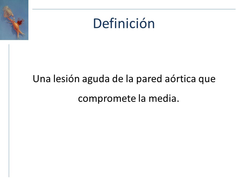 Una lesión aguda de la pared aórtica que compromete la media.