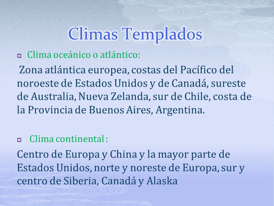 Climas Templados Clima oceánico o atlántico: