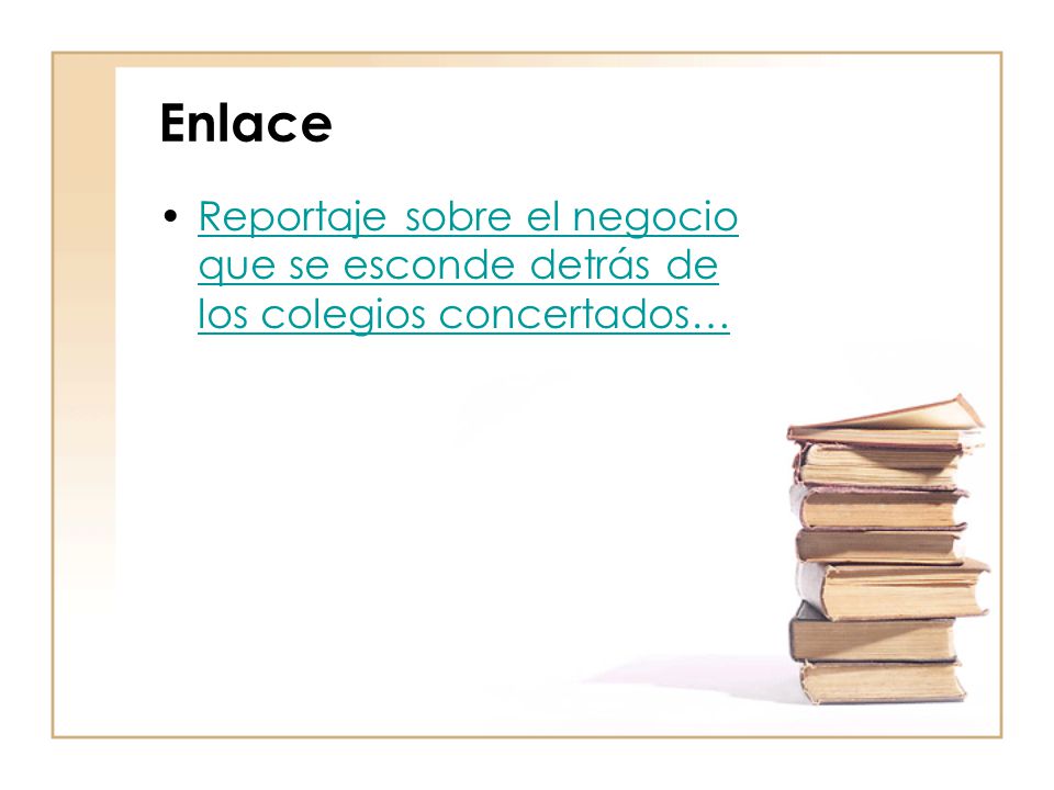 Enlace Reportaje sobre el negocio que se esconde detrás de los colegios concertados…