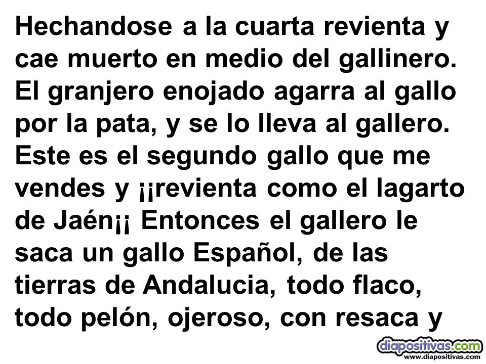 Hechandose a la cuarta revienta y cae muerto en medio del gallinero
