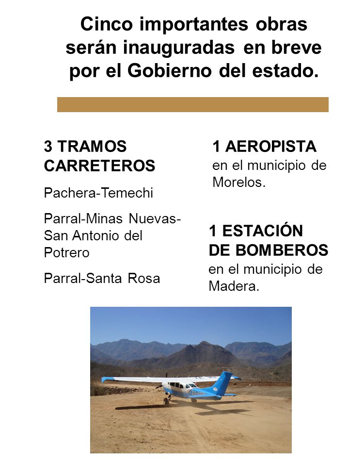 Cinco importantes obras serán inauguradas en breve por el Gobierno del estado.
