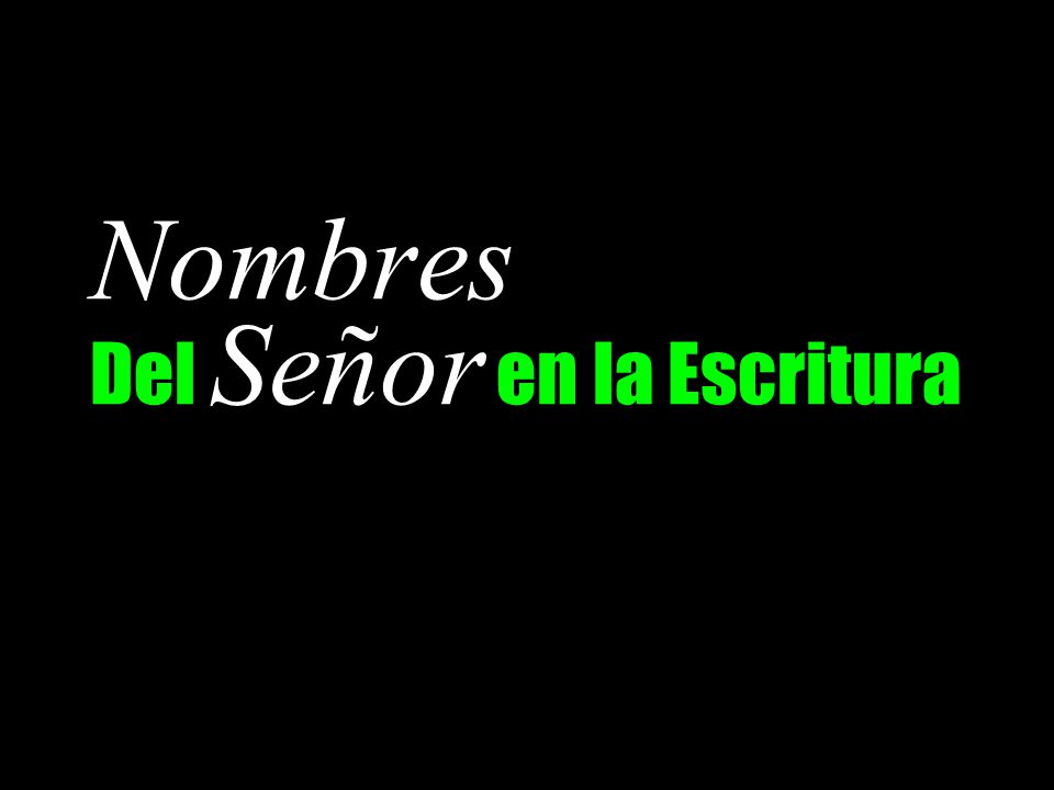 Nombres Del Señor en la Escritura