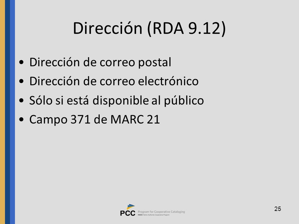 Dirección (RDA 9.12) Dirección de correo postal