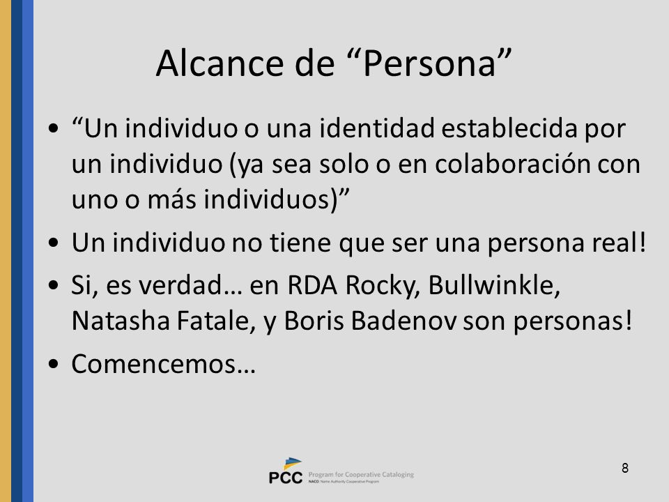 Alcance de Persona Un individuo o una identidad establecida por un individuo (ya sea solo o en colaboración con uno o más individuos)
