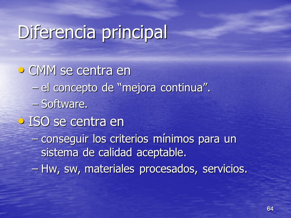 Diferencia principal CMM se centra en ISO se centra en
