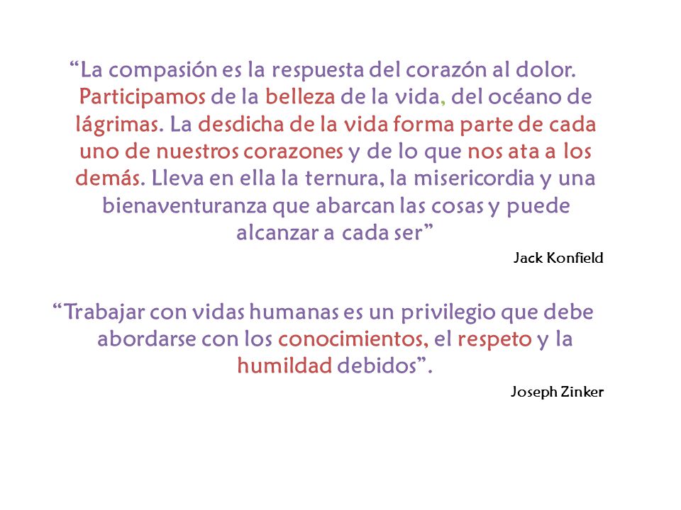 La compasión es la respuesta del corazón al dolor