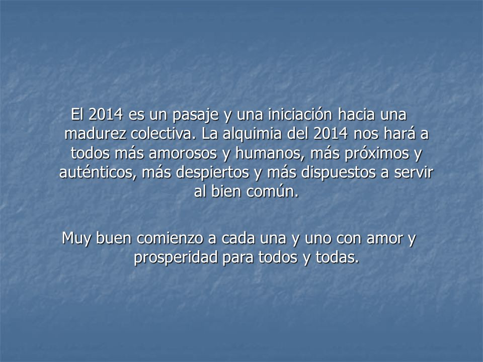 El 2014 es un pasaje y una iniciación hacia una madurez colectiva