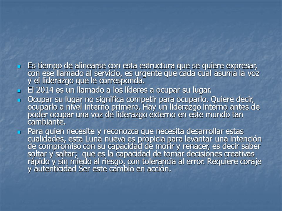 Es tiempo de alinearse con esta estructura que se quiere expresar, con ese llamado al servicio, es urgente que cada cual asuma la voz y el liderazgo que le corresponda.