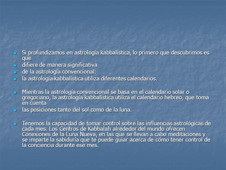 Si profundizamos en astrología kabbalística, lo primero que descubrimos es que