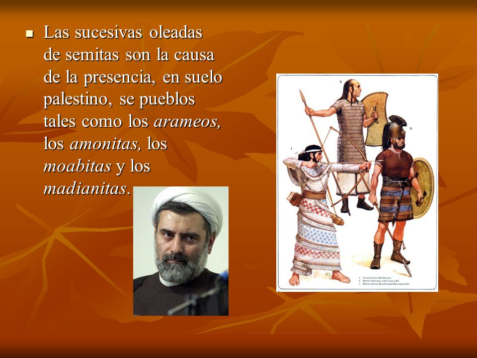 Las sucesivas oleadas de semitas son la causa de la presencia, en suelo palestino, se pueblos tales como los arameos, los amonitas, los moabitas y los madianitas.