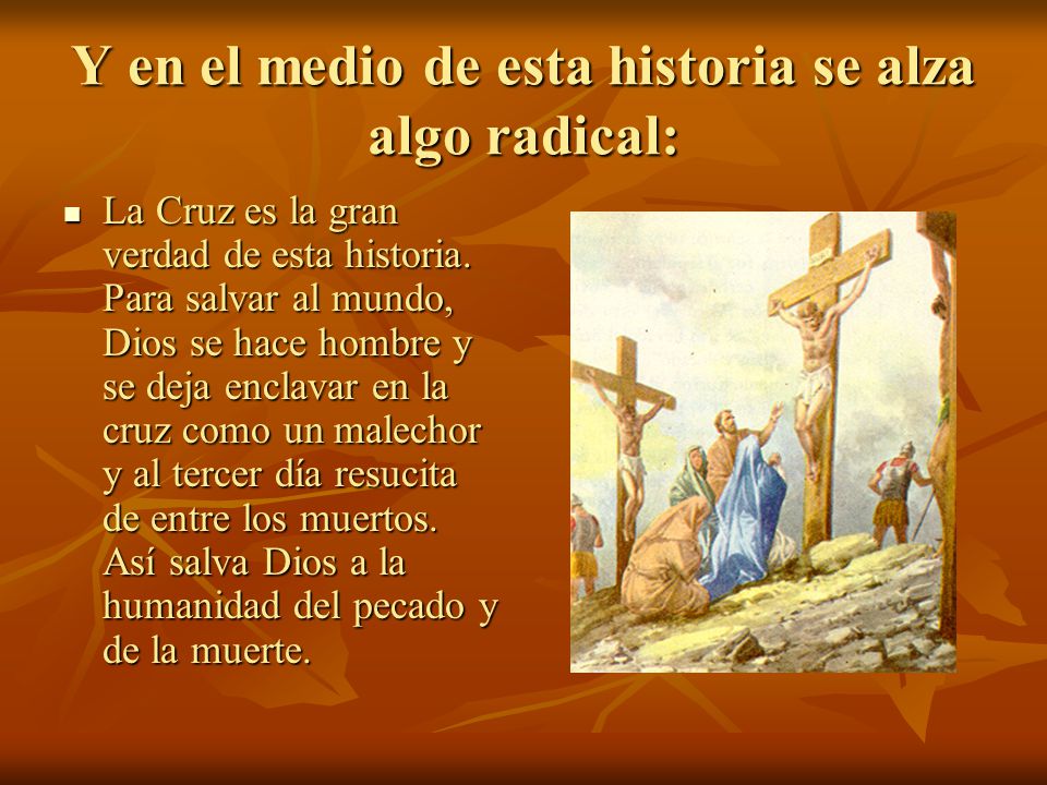 Y en el medio de esta historia se alza algo radical: