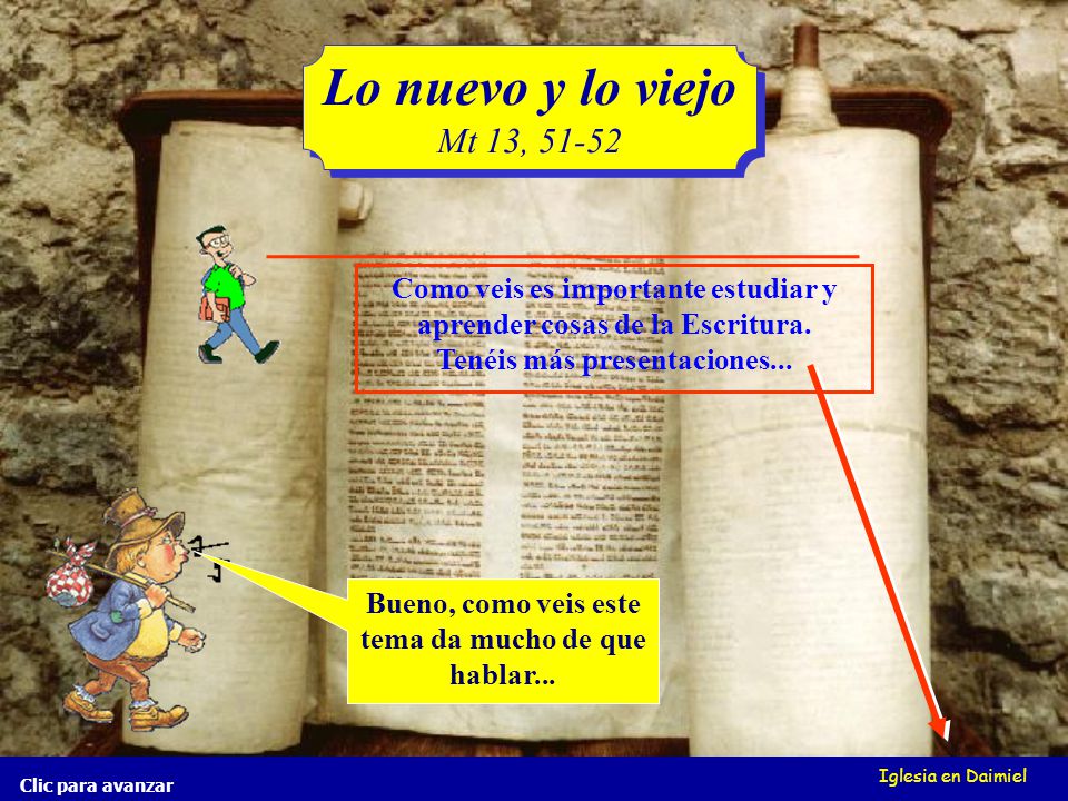 Lo nuevo y lo viejo Mt 13, Como veis es importante estudiar y aprender cosas de la Escritura.