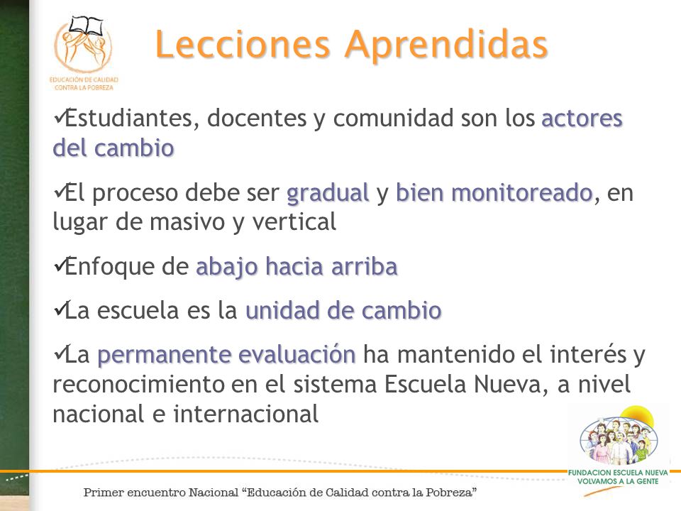 Lecciones Aprendidas Estudiantes, docentes y comunidad son los actores del cambio.