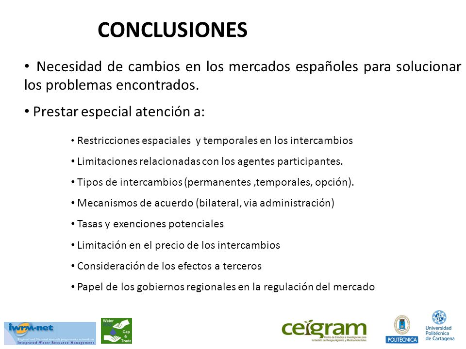CONCLUSIONES Necesidad de cambios en los mercados españoles para solucionar los problemas encontrados.