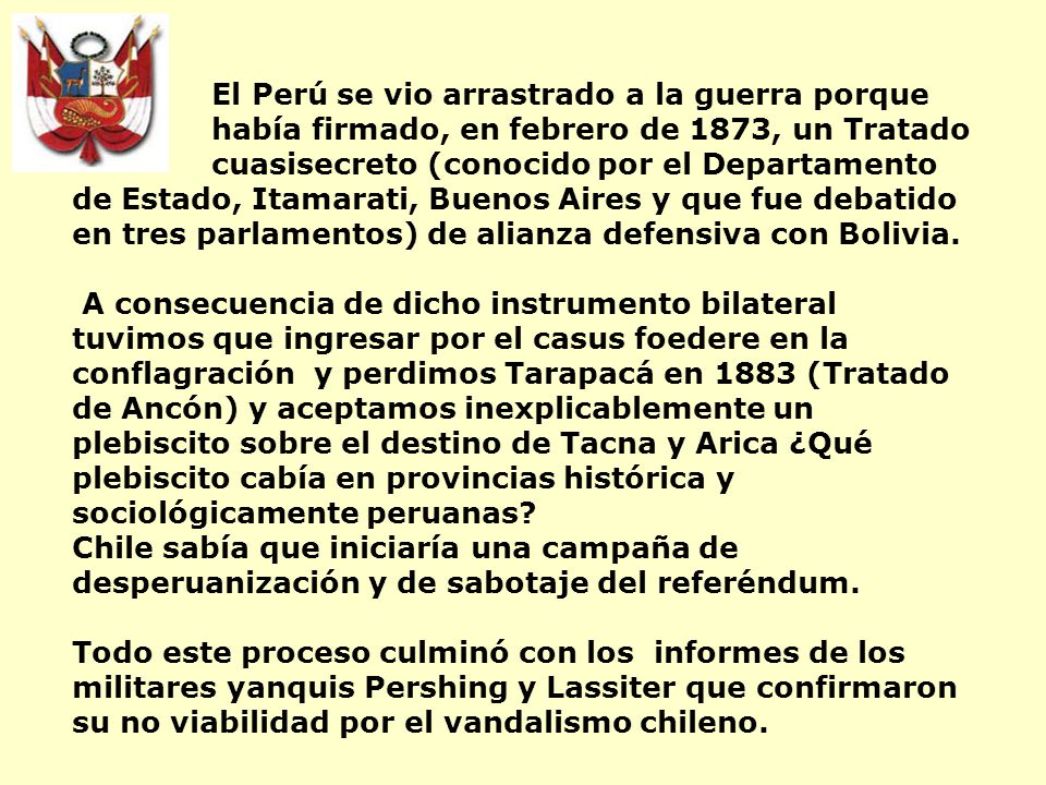 El Perú se vio arrastrado a la guerra porque