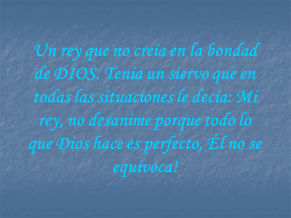 Un rey que no creía en la bondad de DIOS
