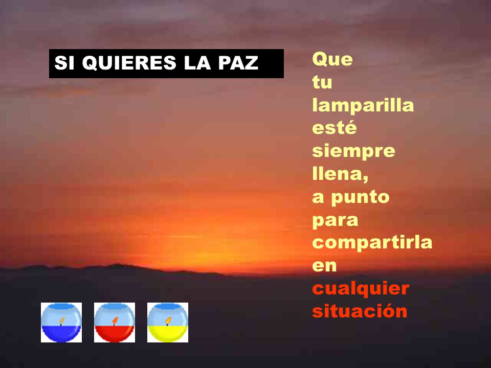 Que tu lamparilla esté siempre llena, a punto para compartirla en cualquier situación