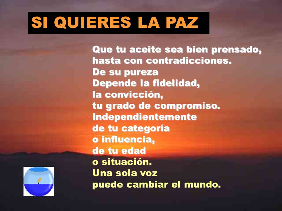 SI QUIERES LA PAZ Que tu aceite sea bien prensado,