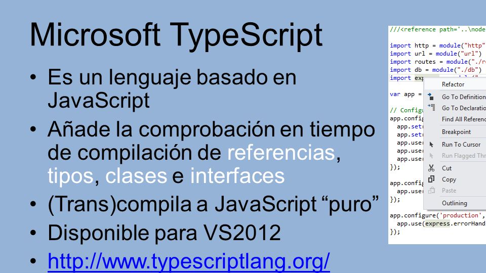 Microsoft TypeScript Es un lenguaje basado en JavaScript