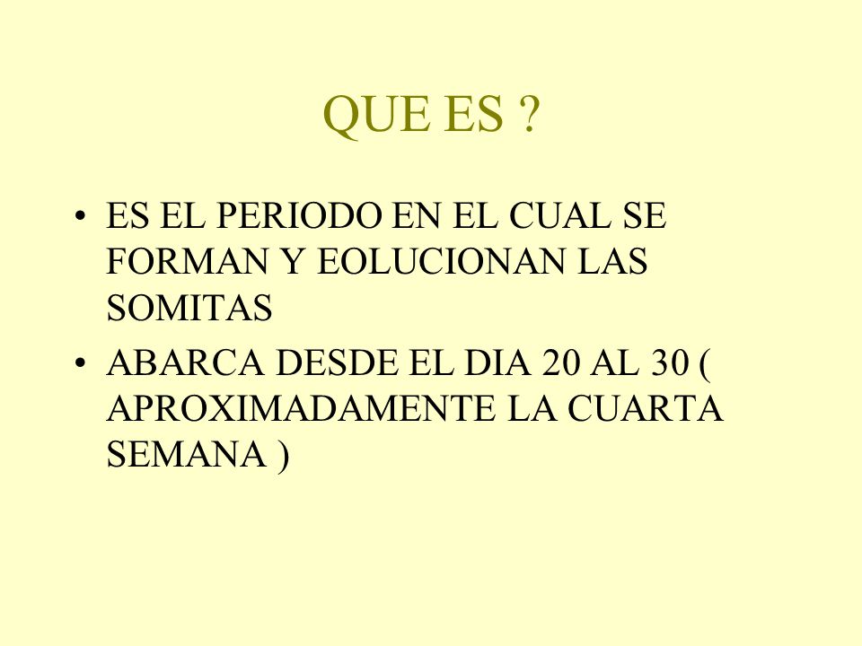 QUE ES ES EL PERIODO EN EL CUAL SE FORMAN Y EOLUCIONAN LAS SOMITAS
