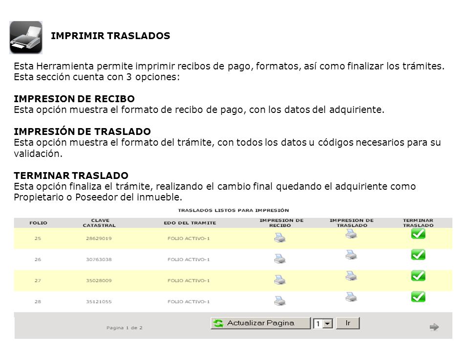 IMPRIMIR TRASLADOS Esta Herramienta permite imprimir recibos de pago, formatos, así como finalizar los trámites.