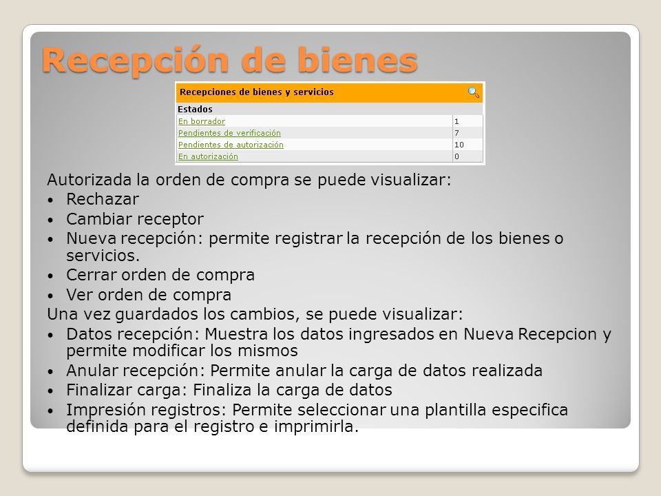 Recepción de bienes Autorizada la orden de compra se puede visualizar: