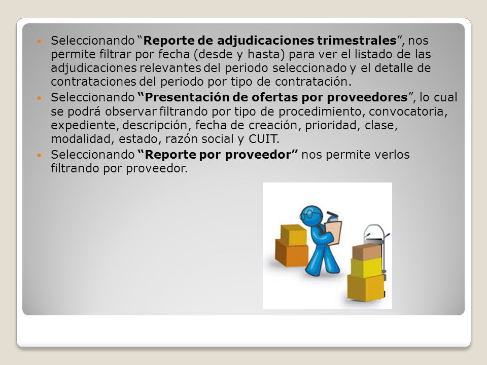 Seleccionando Reporte de adjudicaciones trimestrales , nos permite filtrar por fecha (desde y hasta) para ver el listado de las adjudicaciones relevantes del periodo seleccionado y el detalle de contrataciones del periodo por tipo de contratación.