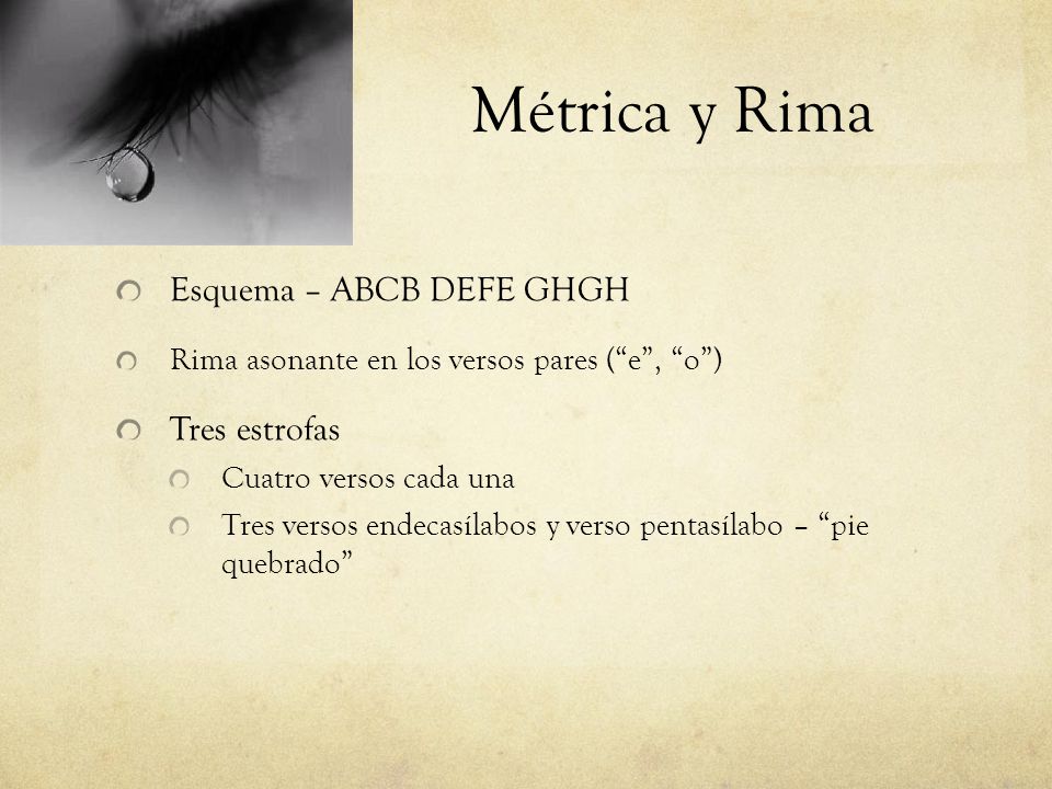 Métrica y Rima Esquema – ABCB DEFE GHGH Tres estrofas