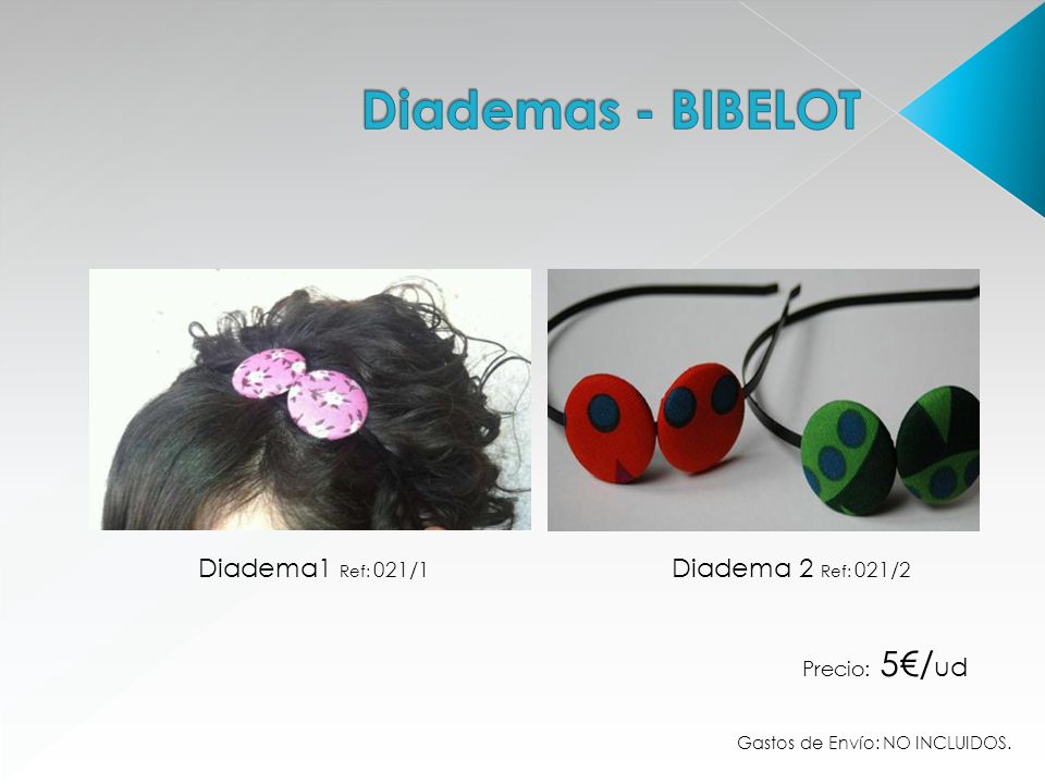 Diademas - BIBELOT Diadema1 Ref: 021/1 Diadema 2 Ref: 021/2