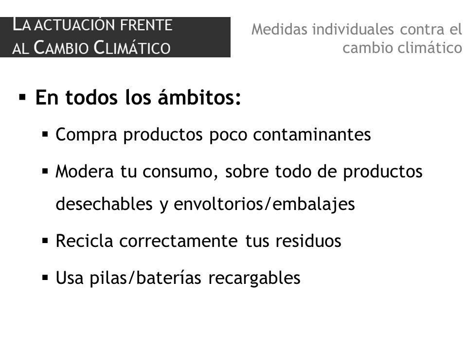 En todos los ámbitos: Compra productos poco contaminantes