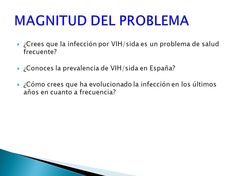 MAGNITUD DEL PROBLEMA ¿Crees que la infección por VIH/sida es un problema de salud frecuente ¿Conoces la prevalencia de VIH/sida en España