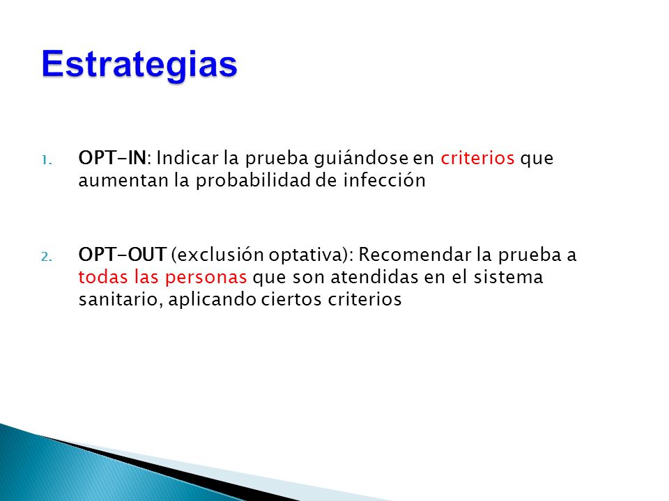 Estrategias OPT-IN: Indicar la prueba guiándose en criterios que aumentan la probabilidad de infección.