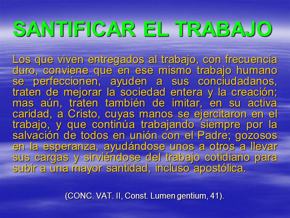 (CONC. VAT. II, Const. Lumen gentium, 41).