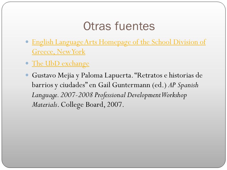 Otras fuentes English Language Arts Homepage of the School Division of Greece, New York. The UbD exchange.
