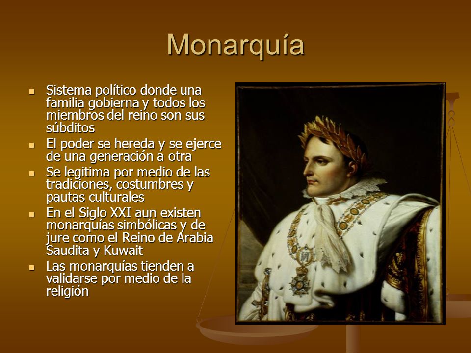 Monarquía Sistema político donde una familia gobierna y todos los miembros del reino son sus súbditos.